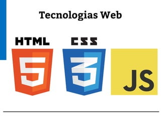 Tecnologias Web
 