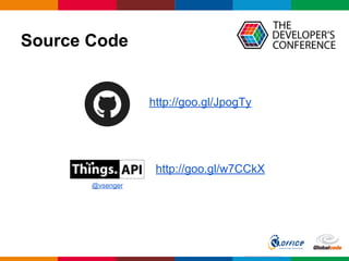 Source Code
http://goo.gl/JpogTy
http://goo.gl/w7CCkX
@vsenger
 