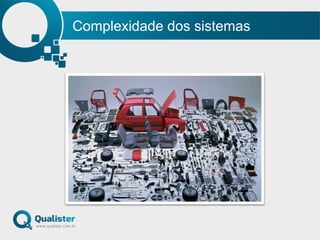 Complexidade dos sistemas
 