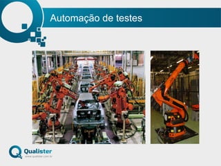 Automação de testes
 
