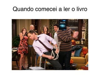 Quando comecei a ler o livro 
 