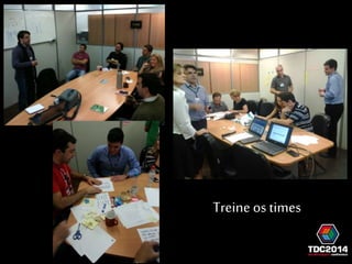Treine os times 
 