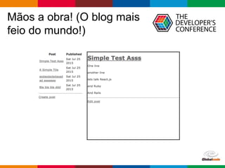 Globalcode	
  – Open4education
Mãos  a  obra!  (O  blog  mais
feio do  mundo!)
 