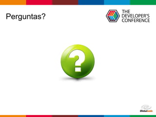 Globalcode – Open4education
Perguntas?
 