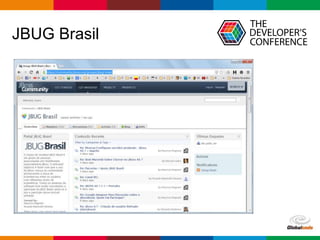 Globalcode – Open4education
JBUG Brasil
 