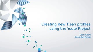 Creating new Tizen profiles  using the Yocto Project Slide 1
