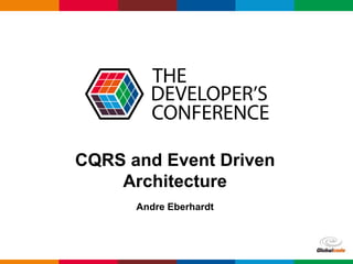 Globalcode – Open4education
CQRS and Event Driven
Architecture
Andre Eberhardt
 