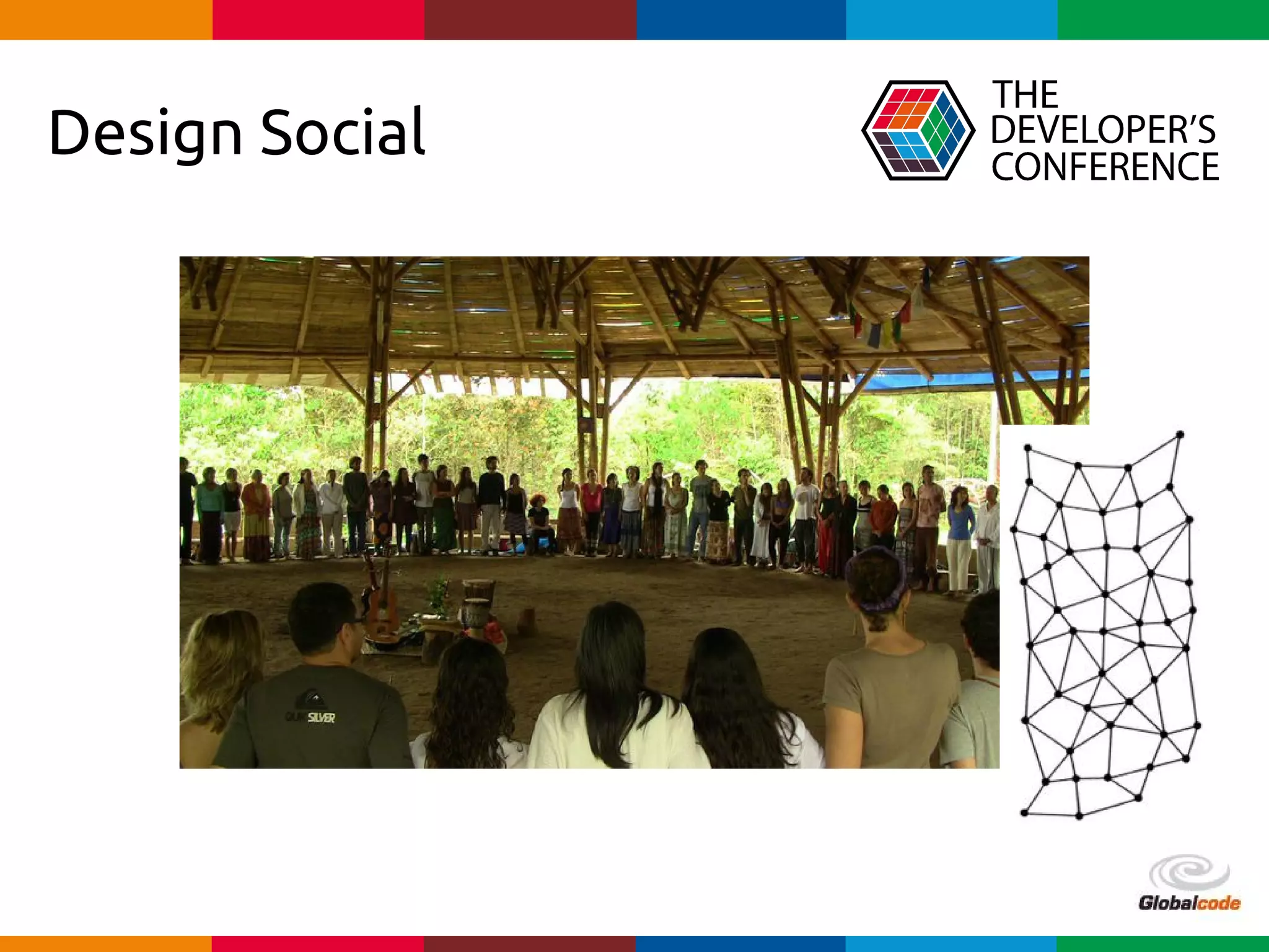 Globalcode – Open4education
Design Social
 