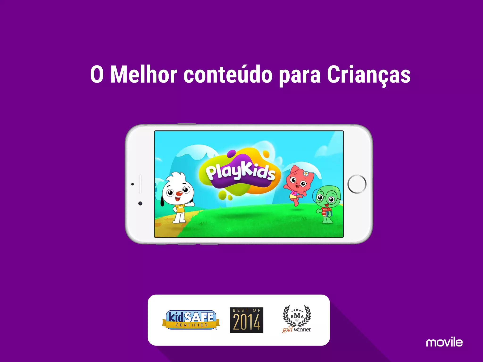 Globalcode – Open4education
O Melhor conteúdo para Crianças
 