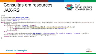 Globalcode – Open4education
Consultas em resources
JAX-RS
 