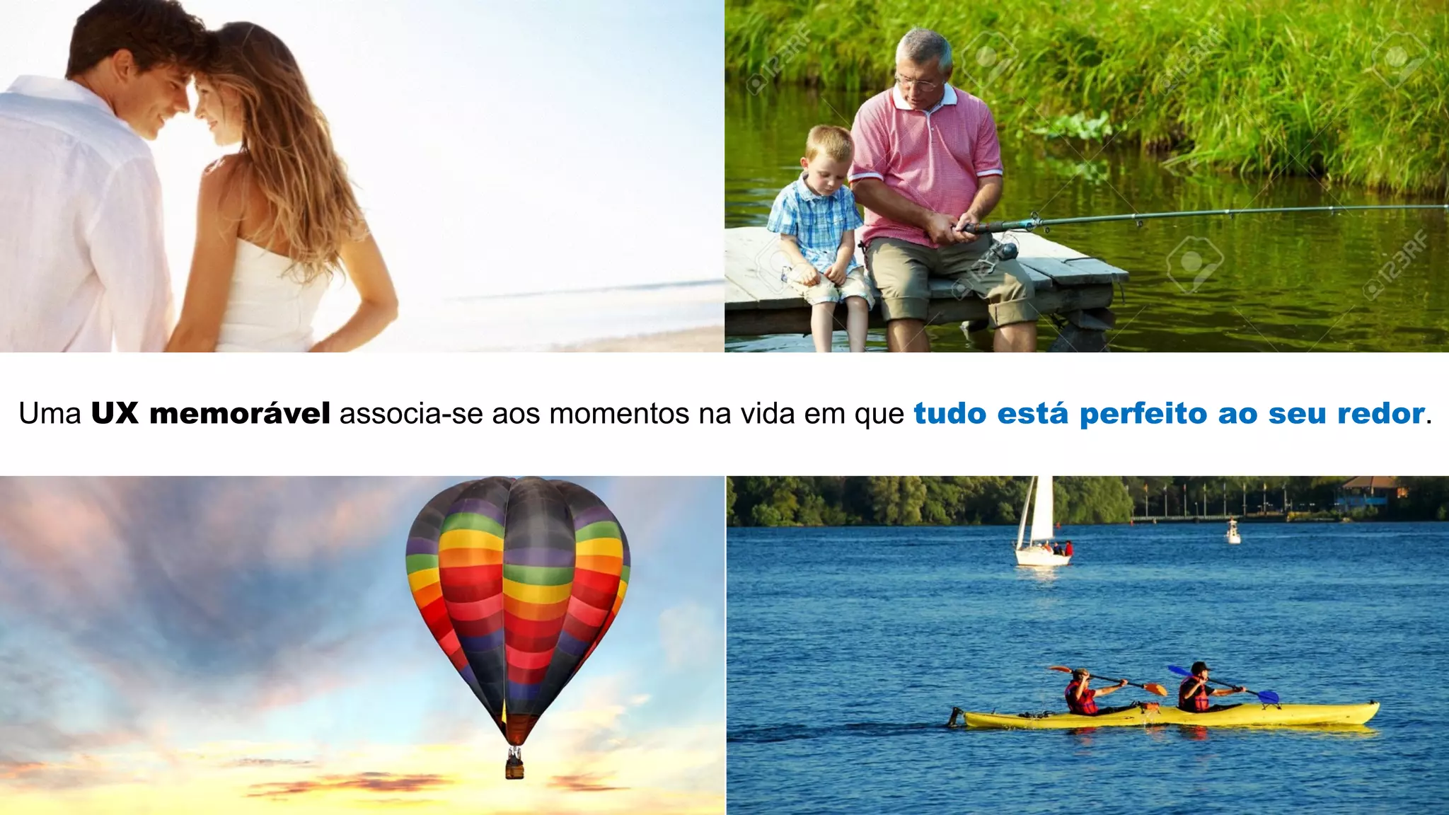 Uma UX memorável associa-se aos momentos na vida em que tudo está perfeito ao seu redor.