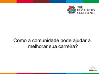pen4education
Como a comunidade pode ajudar a
melhorar sua carreira?
 
