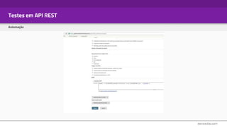 Testes em API REST
Automação
 