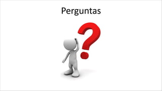 Perguntas
 