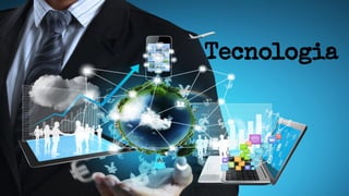 Tecnologia
 