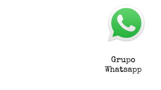 Grupo
Whatsapp
 