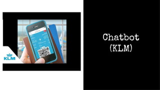 Chatbot
(KLM)
 