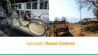 Aplicando: Human Centered
 