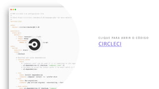 48
CIRCLECI
C L I Q U E PA R A A B R I R O C Ó D I G O
 