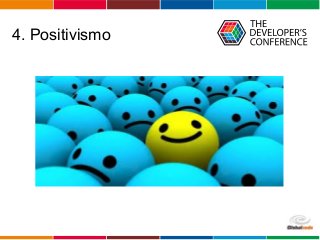 Globalcode – Open4education
4. Positivismo
 