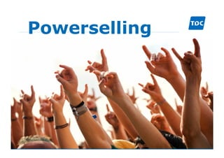 Powerselling




Friday, May 13, 2011    17
 