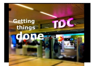 Getting
 things
done
 