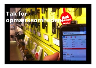 Tak for
opmærksomheden!




Friday, May 13, 2011   30
 