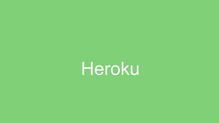 Heroku
 
