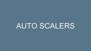 AUTO SCALERS
 