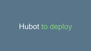 Hubot to deploy
 