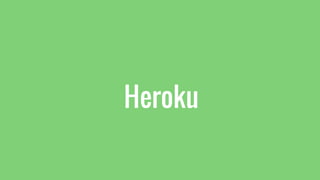 Heroku
 