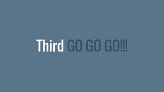 Third GO GO GO!!!
 