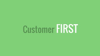 Customer FIRST
 