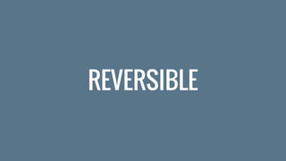 REVERSIBLE
 