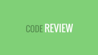 CODE REVIEW
 