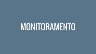 MONITORAMENTO
 
