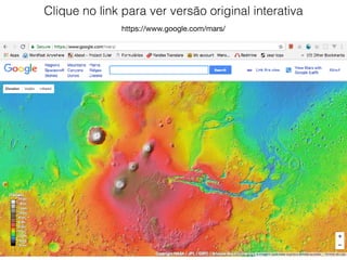 https://www.google.com/mars/
Clique no link para ver versão original interativa
 