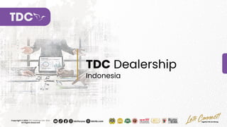 TDC Dealership
Indonesia
 