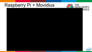 Globalcode – Open4education
Raspberry Pi + Movidius
33
 