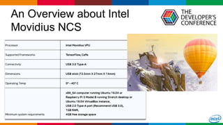 Globalcode – Open4education
An Overview about Intel
Movidius NCS
9
 