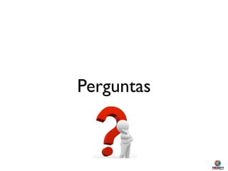 Perguntas
 
