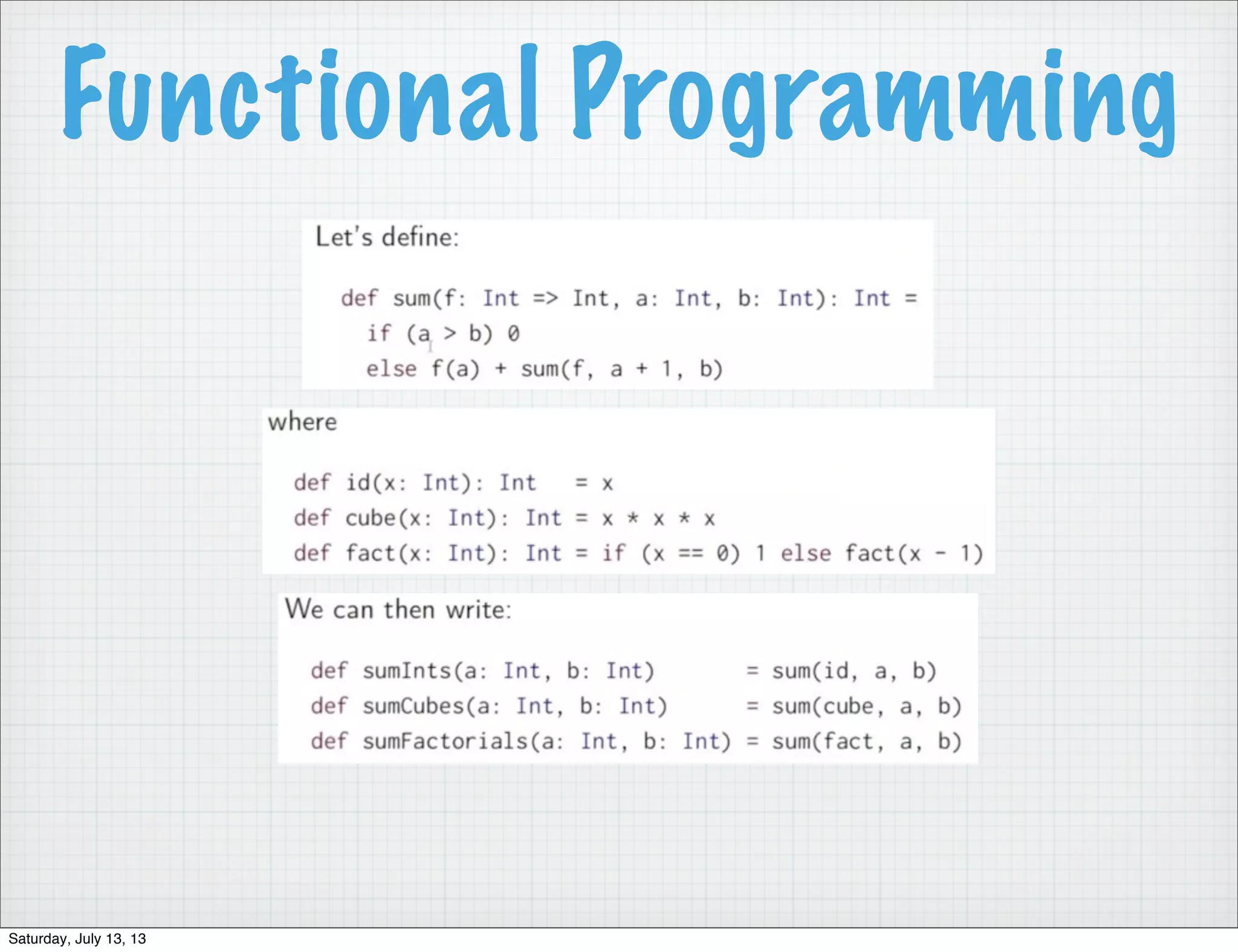 Functional Programming Saturday, July 13, 13 