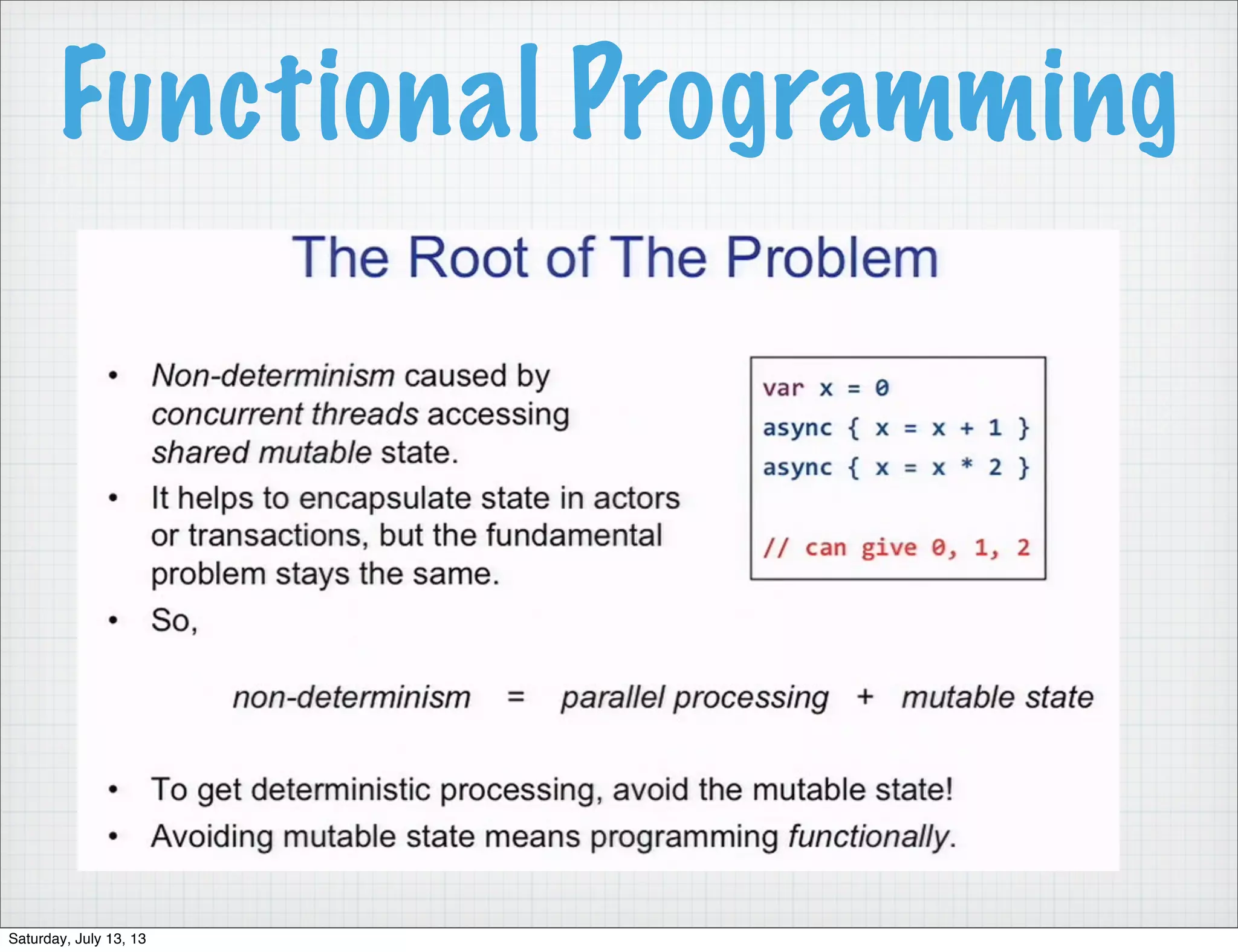 Functional Programming Saturday, July 13, 13 