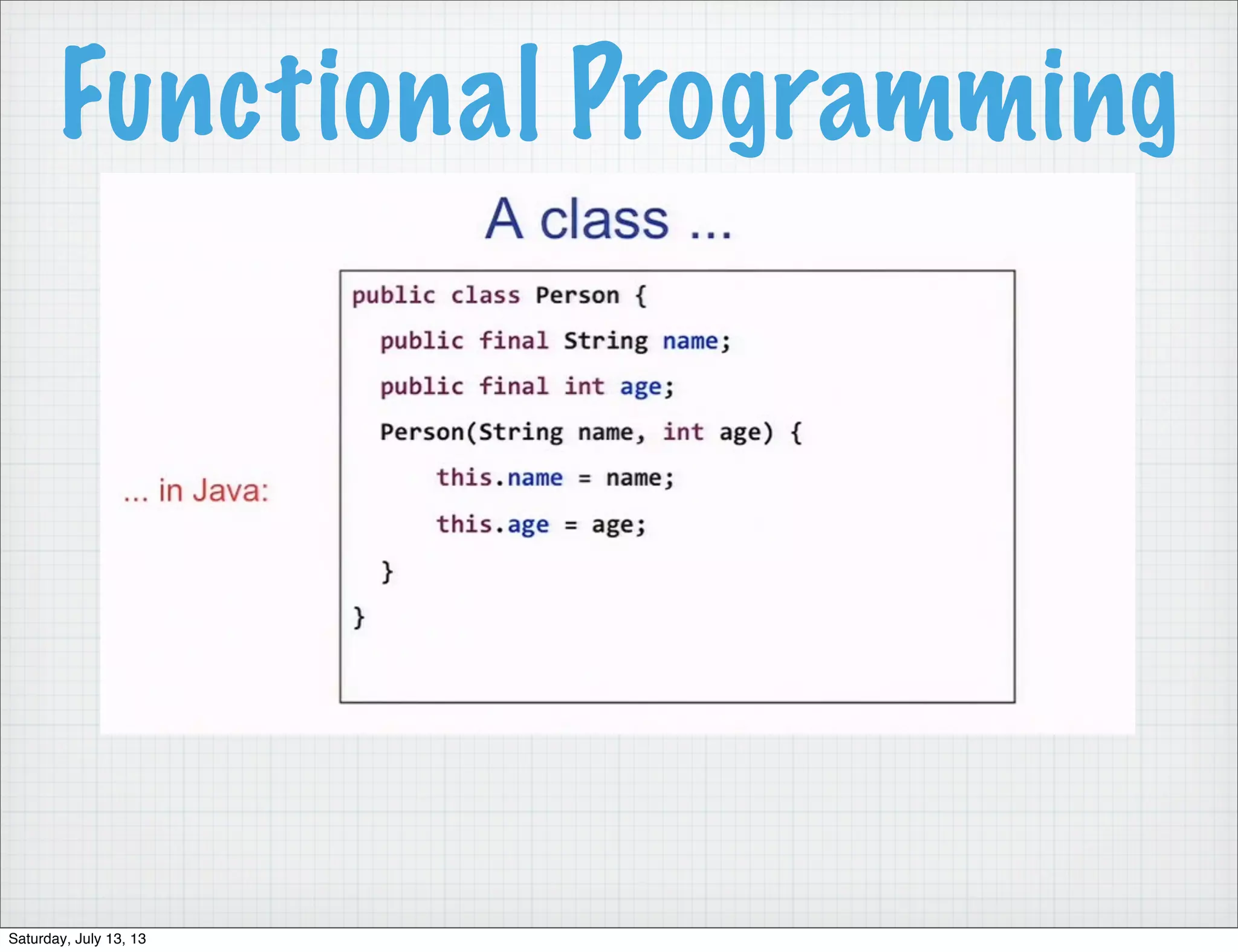 Functional Programming Saturday, July 13, 13 