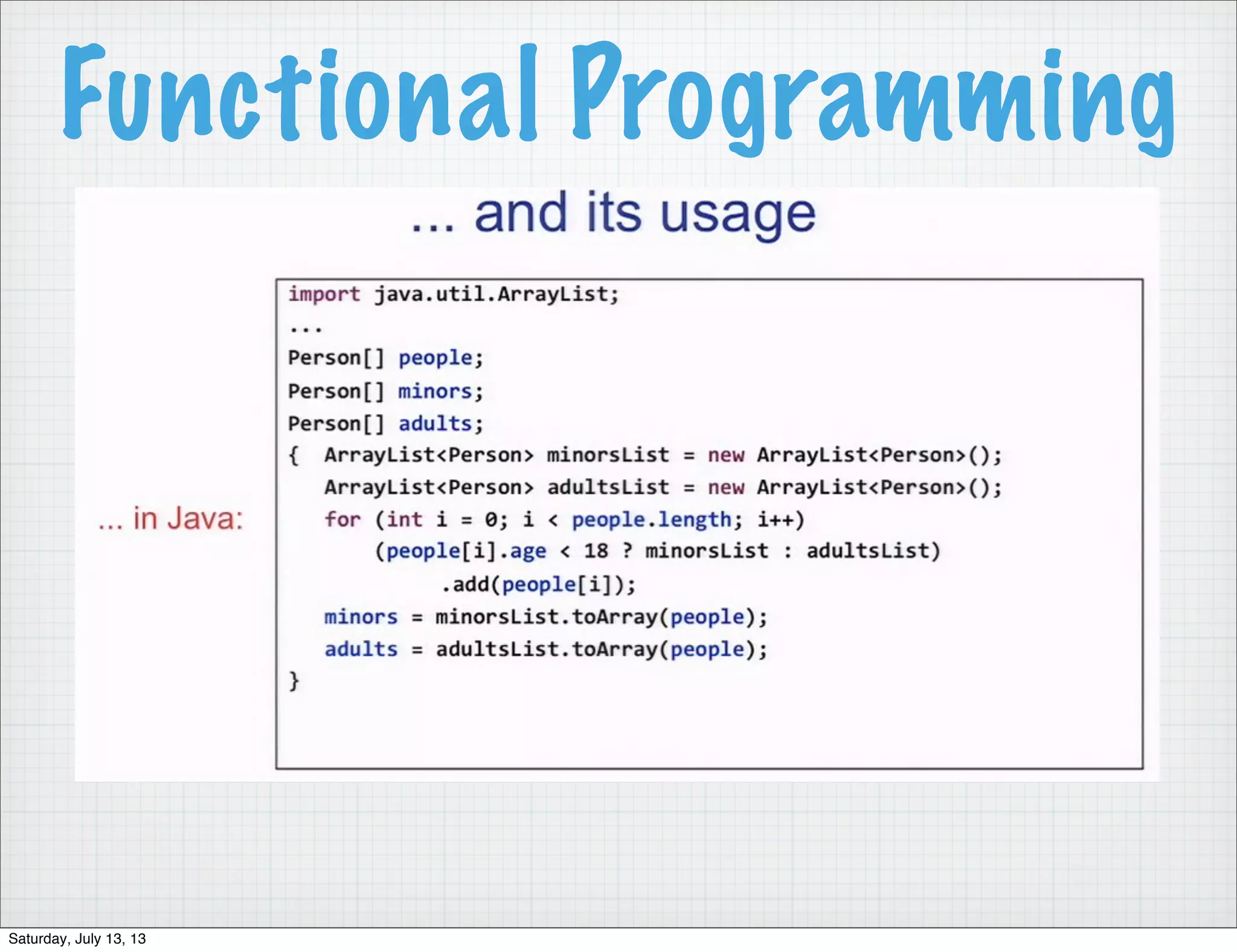 Functional Programming Saturday, July 13, 13 