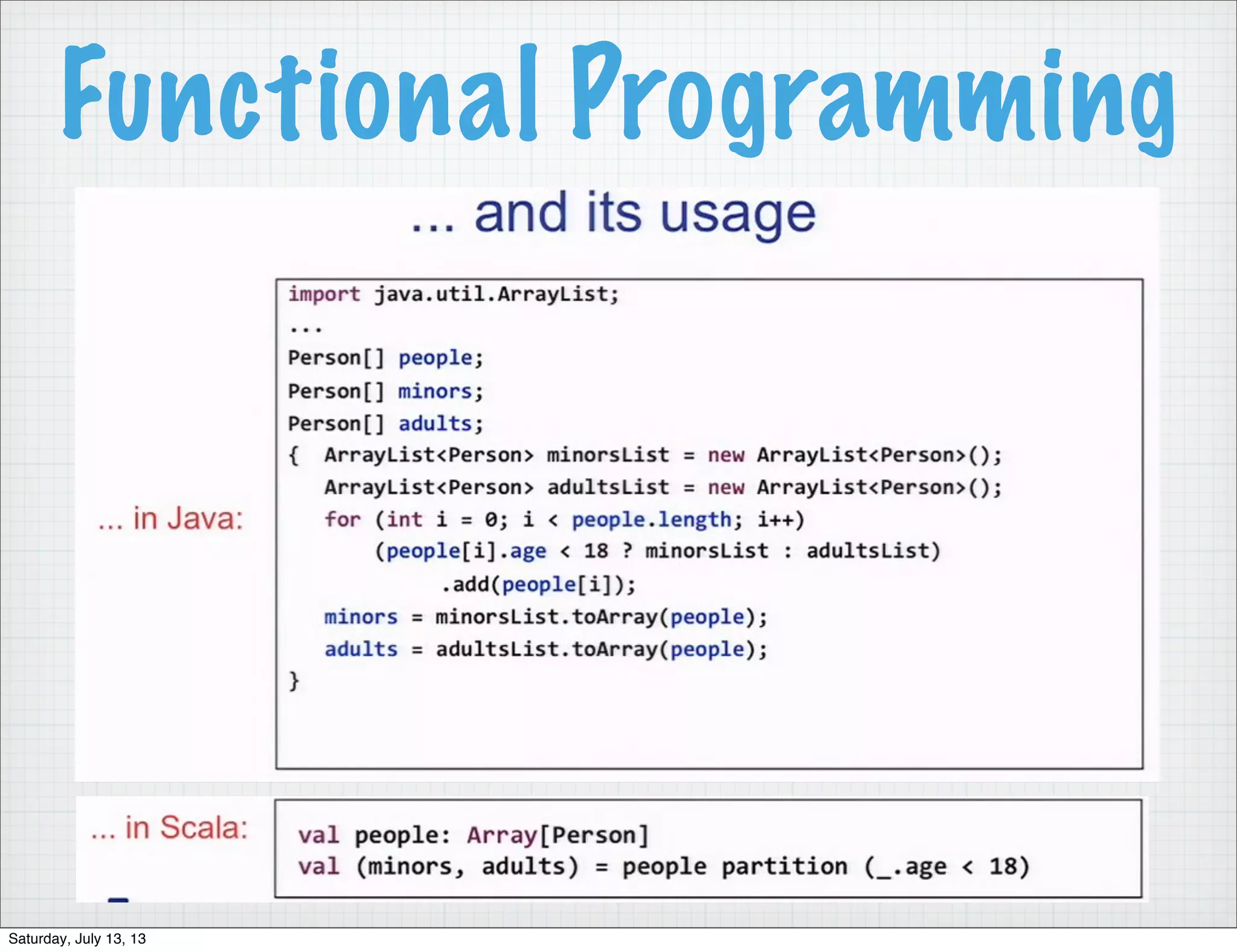 Functional Programming Saturday, July 13, 13 