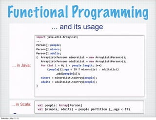 Functional Programming
Saturday, July 13, 13
 