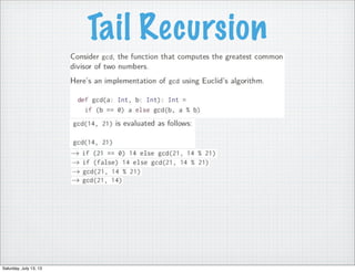 Tail Recursion
Saturday, July 13, 13
 