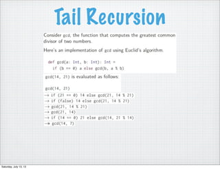 Tail Recursion
Saturday, July 13, 13
 