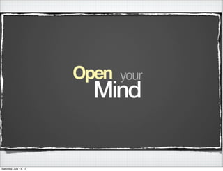 Saturday, July 13, 13
 